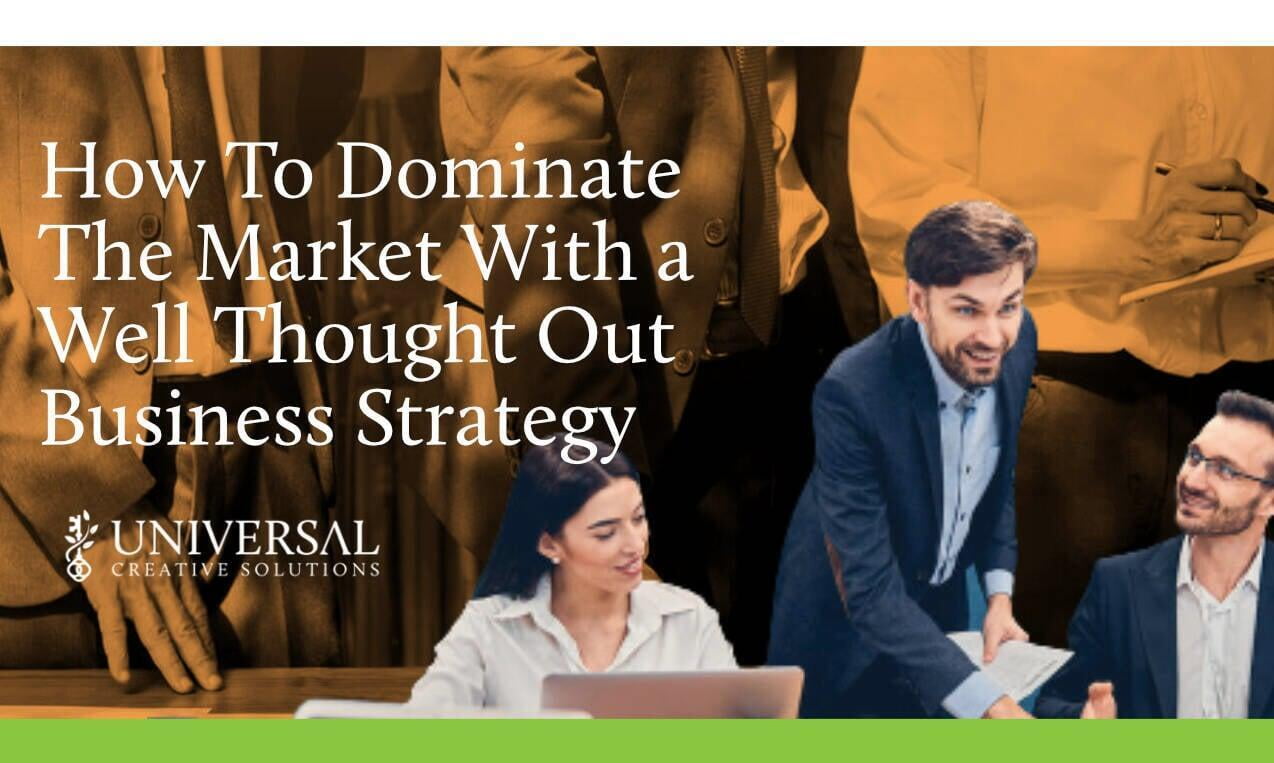 How To Dominate the Market With a Well Thought Out Business Strategy